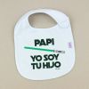 Babero Divertido Papi Yo soy tu Hijo verde