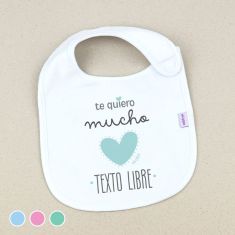 Babero Divertido Te quiero mucho (Texto Libre)